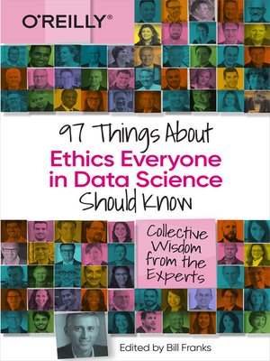 cover image of 97 Things About Ethics Everyone in Data Science Should Know